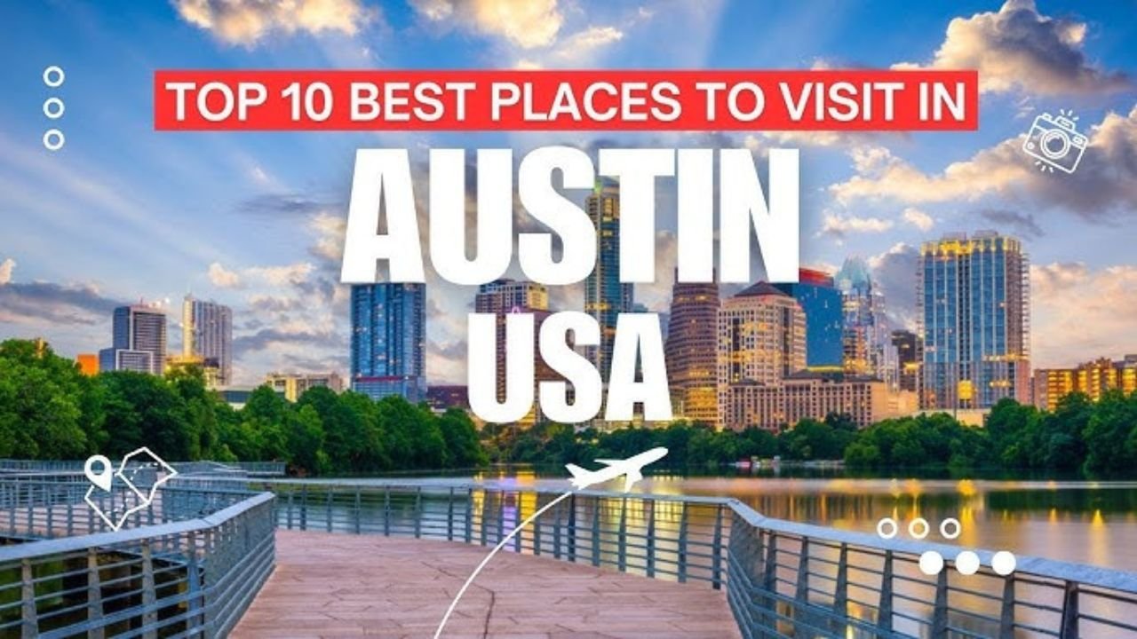 Best 10 Places to Visit in Austin