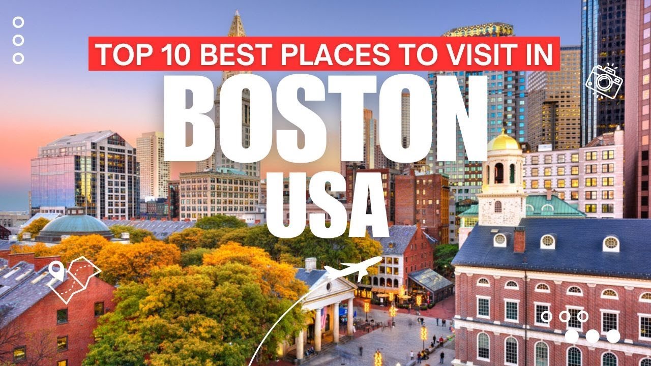 Best 10 Places to Visit in Boston