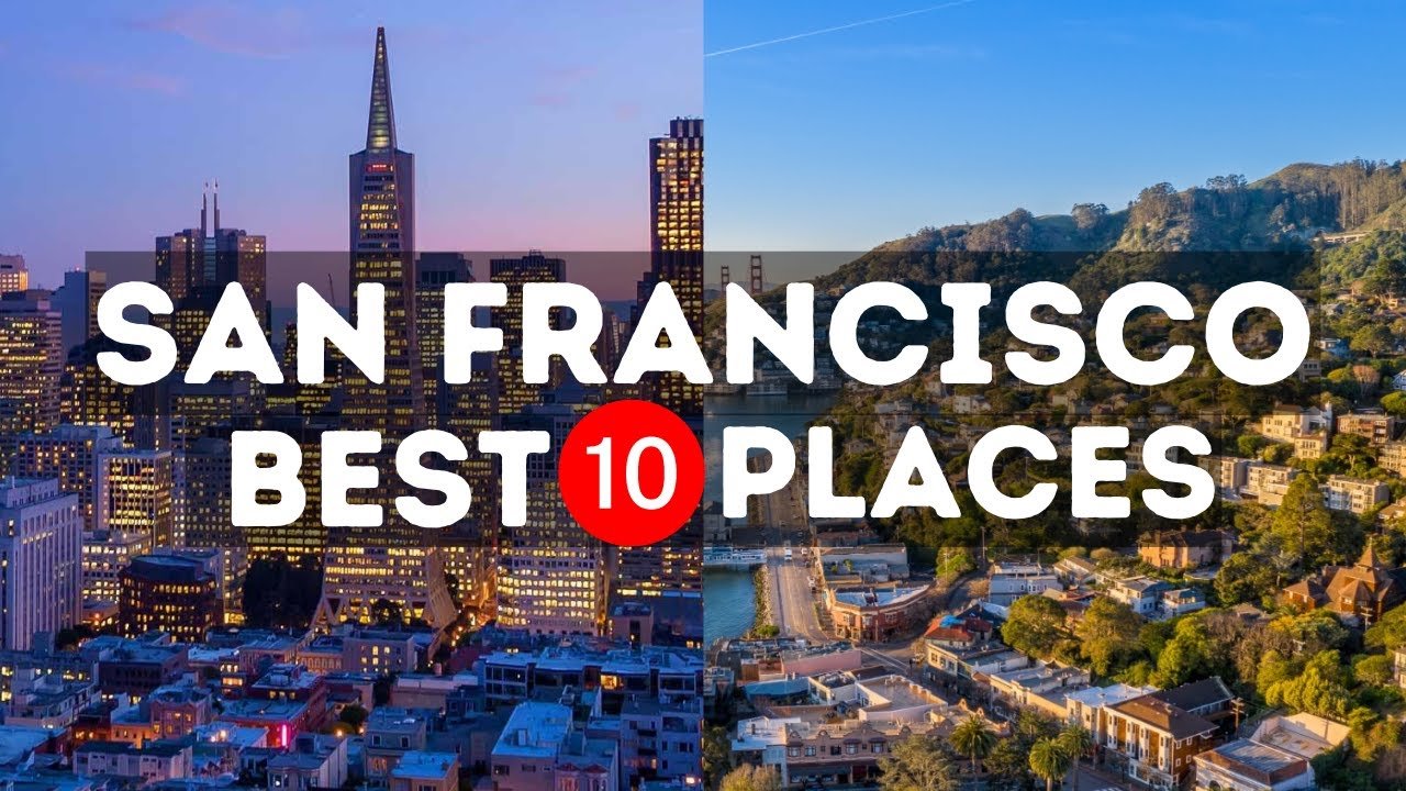 Best 10 Places to Visit in San Francisco