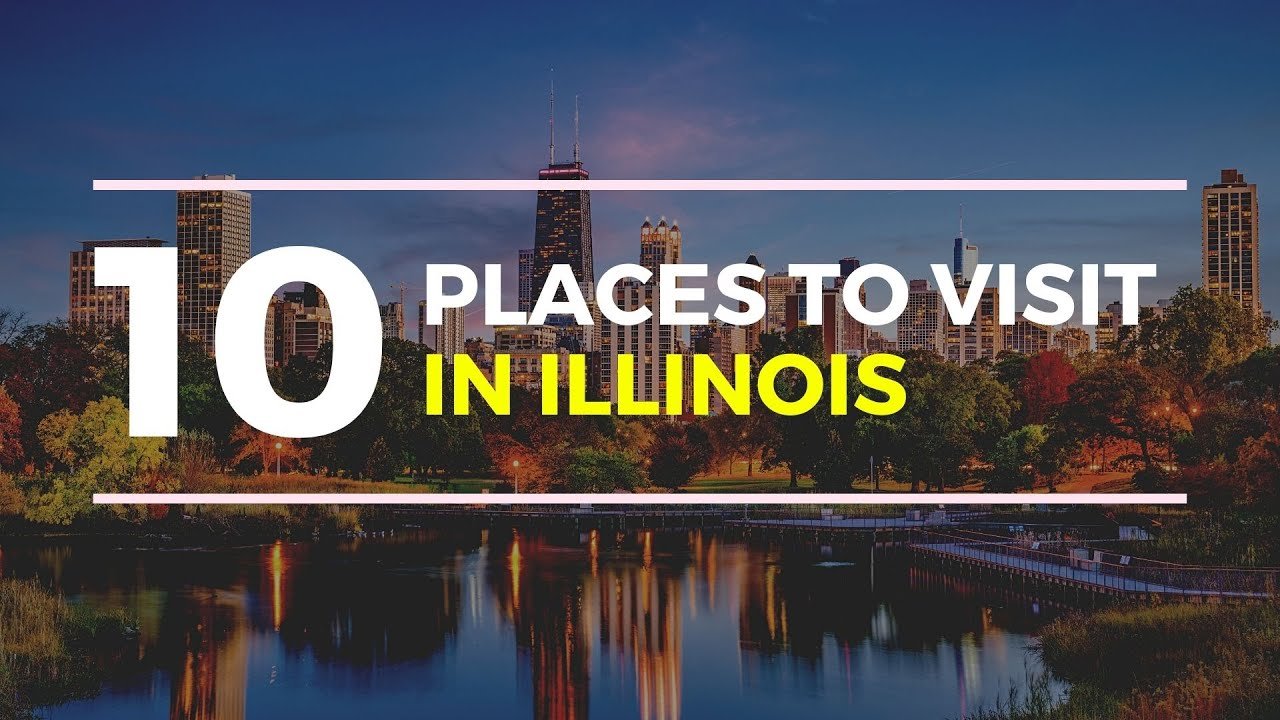 10 Best Places To Visit In Illinois