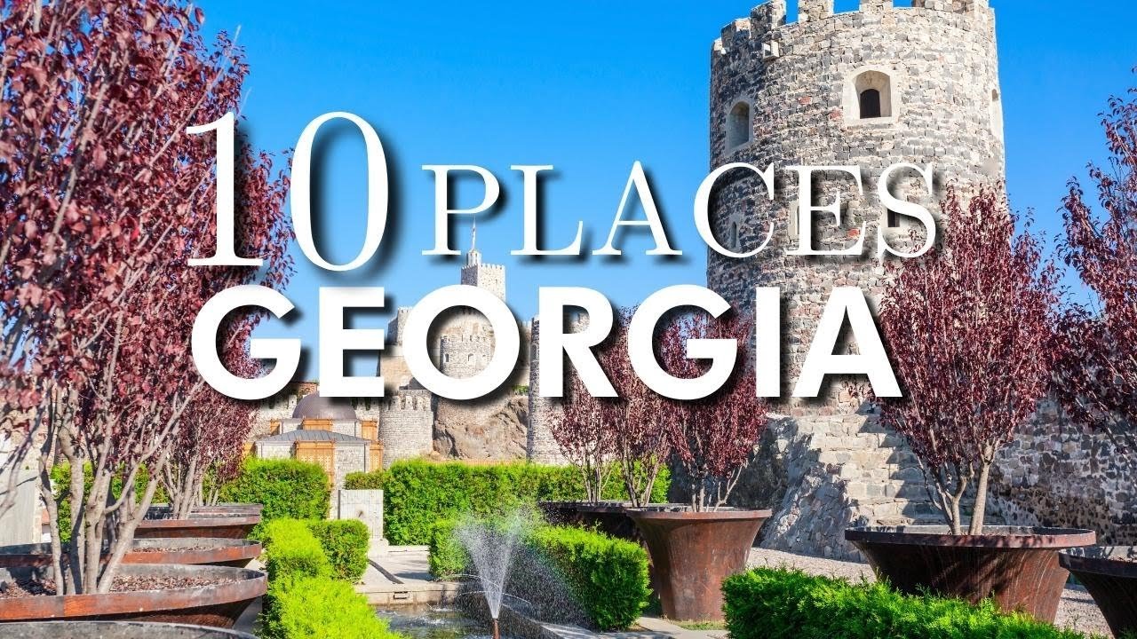 10 Best Places to Visit in Georgia