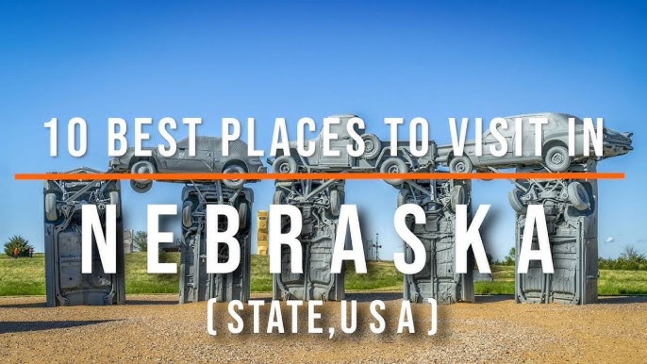 10 Best Places to Visit in Nebraska